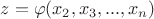 $z=\varphi (x_2 , x_3 , ... , x_n)$