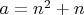 $a=n^2+n$