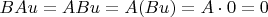 $BAu=ABu=A(Bu)=A\cdot 0=0$