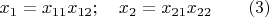 $x_1=x_{11}x_{12};\quad x_2=x_{21}x_{22}\qquad (3)$
