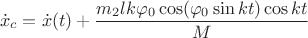 $$ \dot x_c = \dot x(t) + \frac {m_2 l k \varphi_0 \cos(\varphi _0 \sin kt) \cos kt} {M} $$ $$ \dot x_c = \dot x(t) + \frac {m_2 l k \varphi_0 \cos(\varphi _0 \sin kt) \cos kt} {M} $$