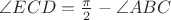 $\angle ECD=\frac{\pi}{2}-\angle ABC$