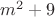 $m^2+9$