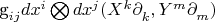 g^{}_{ij}dx^{i}\bigotimes dx^{j}(X^{k}\partial^{}_{k},Y^{m}\partial ^{}_{m})