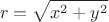 \[
r = \sqrt {x^2  + y^2 } 
\]