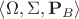$\[\left\langle {\Omega ,\Sigma ,{{\mathbf{P}}_B}} \right\rangle \]$