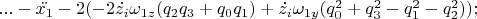 $\ ...- \ddot{x_{1}} -2(-2\dot{z_{i}}\omega_{1z}(q_{2}q_{3}+q_{0}q_{1})+\dot{z_{i}}\omega_{1y}(q_{0}^{2}+q_{3}^{2}-q_{1}^{2}-q_{2}^{2}));$