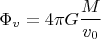$$\Phi_v=4\pi G\frac M{v_0}$$