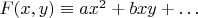 $F(x,y)\equiv ax^2+bxy+\ldots$