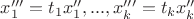 $x'''_1=t_1x''_1,...,x'''_k=t_kx''_k$