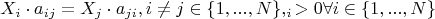 $$X_i\cdot a_{ij}=X_j\cdot a_{ji},i\neq j\in\{1,...,N\},\:X_i>0\:\: \forall i\in\{1,...,N\}$$