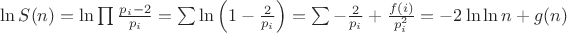 $\ln{S(n)} = \ln \prod \frac{p_i - 2}{p_i} = \sum \ln \left(1 - \frac{2}{p_i}\right) = \sum-\frac{2}{p_i} + \frac{f(i)}{p_i^2} = -2 \ln \ln n + g(n)$