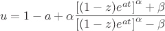 $$
u=1-a+\alpha\frac{\left[ (1-z)e^{at} \right]^\alpha+\beta}{\left[ (1-z)e^{at} \right]^\alpha-\beta}
$$