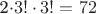 2\cdot 3!\cdot 3!=72