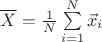$\overline{X} = \frac{1}{N} \sum\limits_{i=1}^{N}\vec{x}_i$