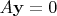 $A\mathbf y=0$