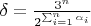 $\delta=\frac{3^{n}}{2^{\sum_{i=1}^{n}\alpha_i}}$