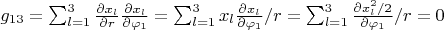 $g_{13}=\sum_{l=1}^3\frac{\partial x_l}{\partial r}\frac{\partial x_l}{\partial \varphi_1}=\sum_{l=1}^3 x_l \frac{\partial x_l}{\partial \varphi_1}/r=\sum_{l=1}^3 \frac{\partial x_l^2/2}{\partial \varphi_1}/r=0$