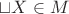 $\sqcup X \in M$