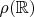 $\rho({\mathbb R})$