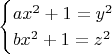 $$\begin{cases} ax^2 + 1 = y^2\\ bx^2 + 1 = z^2\end{cases}$$