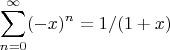 $$\sum_{n=0}^{\infty}(-x)^n = 1/(1+x)$$