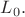 $L_0.$