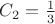 $C_2=\frac{1}{3}$