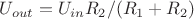 $U_{out}=U_{in}R_2/(R_1+R_2)$