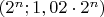 $(2^n;1,02\cdot2^n)$