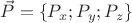$\vec P=\left\{P_x;P_y;P_z\right\}$
