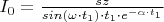 $I_{0}=\frac{sz}{sin (\omega\cdot t_{1})\cdot t_{1}\cdot e^{-\alpha \cdot t_{1}}}$