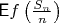 $\mathsf E f\left(\frac{S_n}{n}\right)$