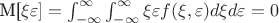 M[\xi\varepsilon]=\int_{-\infty}^{\infty} \int_{-\infty}^{\infty}\xi\varepsilon f(\xi,\varepsilon)d\xi d\varepsilon=0$$