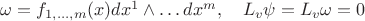 $\omega=f_{1,\ldots,m}(x)dx^1\wedge\ldots dx^m,\quad L_v\psi=L_v\omega=0$