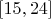 $[15, 24]$