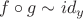 $f\circ g\sim id_y$