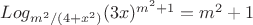$  Log_{m^{2}/(4+x^2)}(3x)^{m^2+1}=m^2+1$
