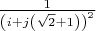 $\frac 1 {\left(i+j\left(\sqrt 2 +1\right)\right)^2}$