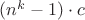 $(n^k - 1) \cdot c$