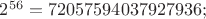 $2^{56}=72057 594037 927936;$