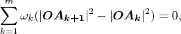 $$\sum_{k=1}^m\omega_k(|\boldsymbol{OA_{k+1}}|^2-|\boldsymbol{OA_{k}}|^2)=0,$$