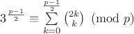 $3^{\frac{p-1}{2}}\equiv\sum\limits_{k=0}^{\frac{p-1}{2}}\binom{2k}{k}\pmod p$