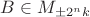 $B \in M_{\pm 2^n k}$