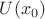 ${\displaystyle U(x_{0})}$