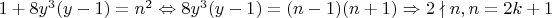$1+8y^3(y-1)=n^2\Leftrightarrow 8y^3(y-1)=(n-1)(n+1)\Rightarrow 2\nmid n,n=2k+1$