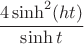 $\cfrac {4 \sinh^2 (h t)} {\sinh t}$