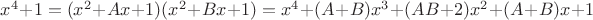 $x^4+1=(x^2+Ax+1)(x^2+Bx+1)=x^4+(A+B)x^3+(AB+2)x^2+(A+B)x+1$