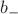 $b_-$