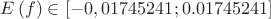 $E\left( f \right) \in [-0,01745241;0.01745241]$